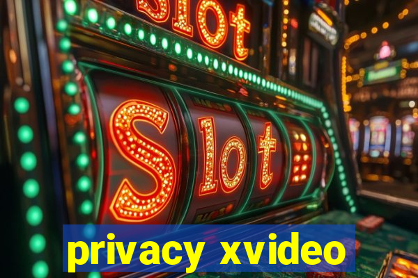 privacy xvideo